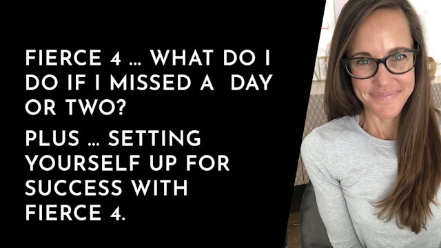 Fierce Phase 1: What do I do when I miss a day? Plus, tips for for success.
