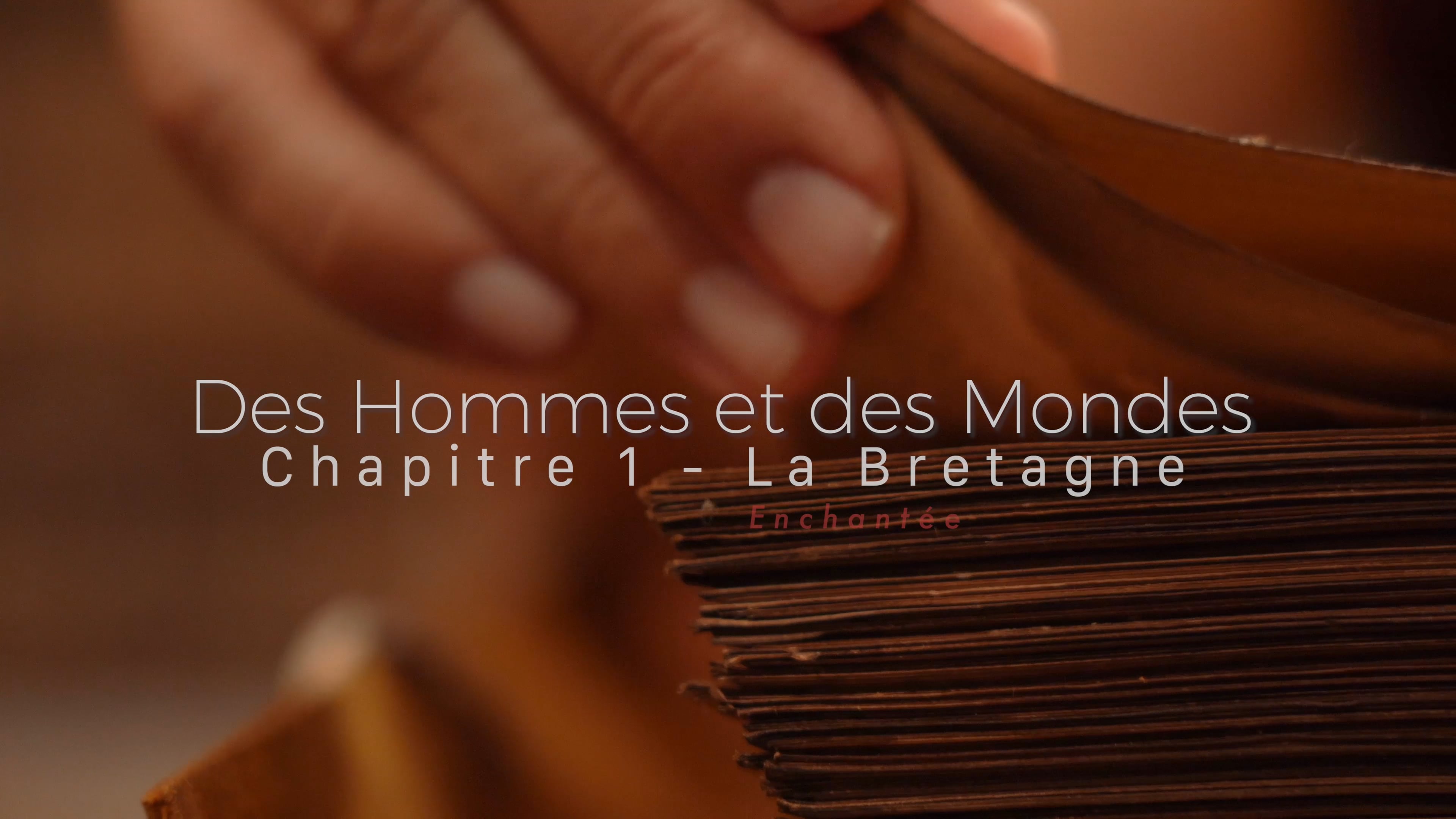 Des hommes et des mondes - Chapitre 1 - La Bretagne