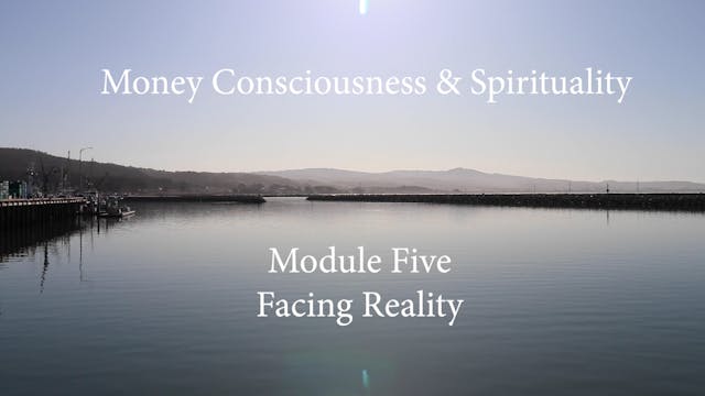 Module Five - Facing Reality