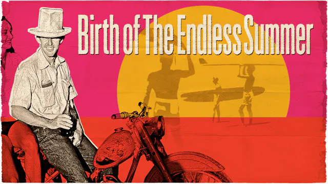 Birth of the Endless Summer