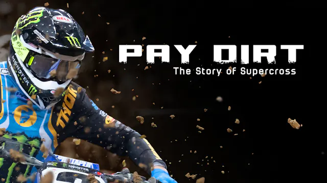 Pay Dirt: The Story of Supercross