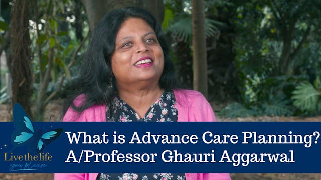 3. What is Advanced Care Planning? | A/Prof Ghauri Aggarwal