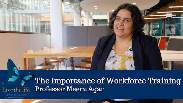 4. The importance of workforce training | Professor Meera Agar