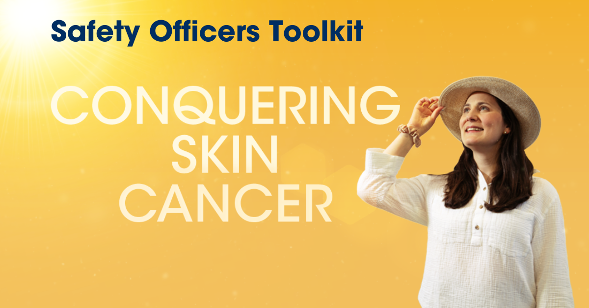 Conquering Skin Cancer - Safety Officers Toolkit