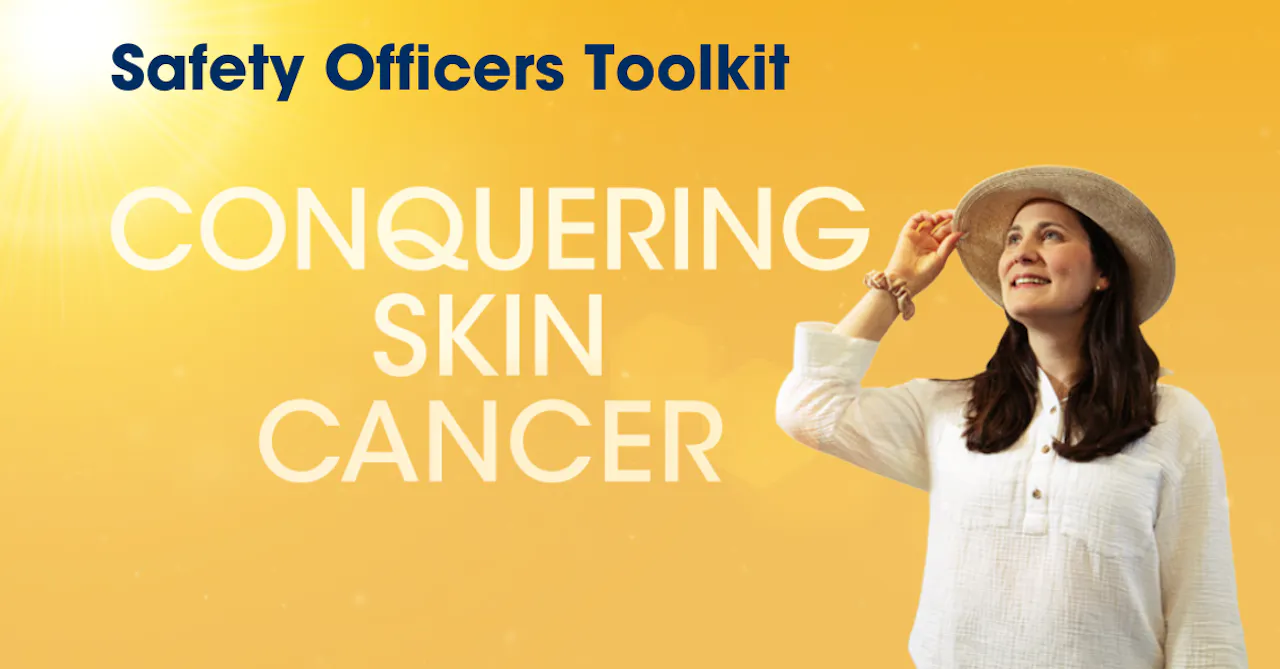Conquering Skin Cancer - Safety Officers Toolkit
