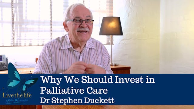 9. Why we should invest in palliative care | Dr Stephen Duckett