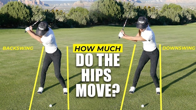 How Much Should the Hips Move (Backswing & Downswing)?