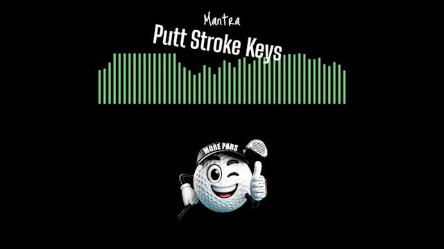 Mantra Putt Stroke