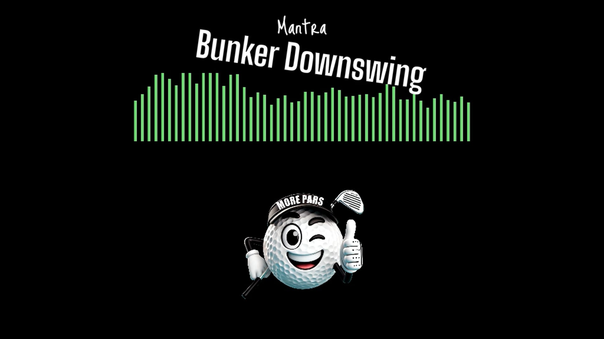 Mantra Bunker Downswing