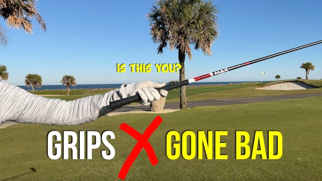 Grip's Gone Bad + Posture Essentials