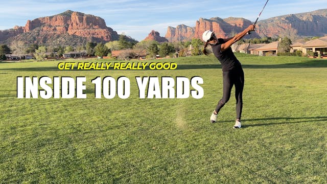 Get Really Good Inside 100 yards with...