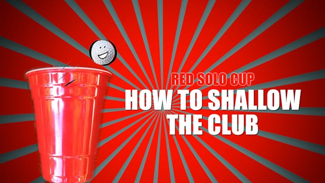 HOW TO SHALLOW THE CLUB with a red so...
