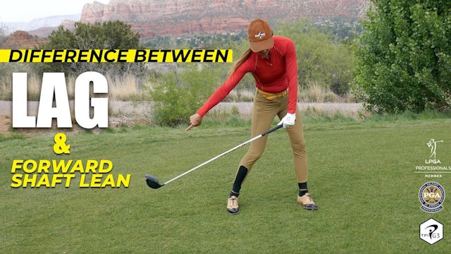 Difference between Lag and Forward Shaft Lean