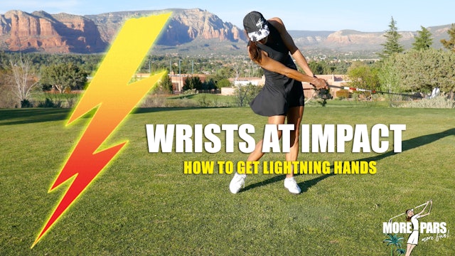 Wrists at Impact - get them Zip-Zinging!