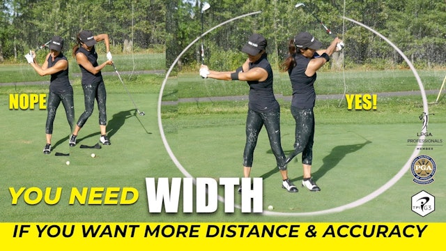 You NEED Width (if you want more distance with accuracy)