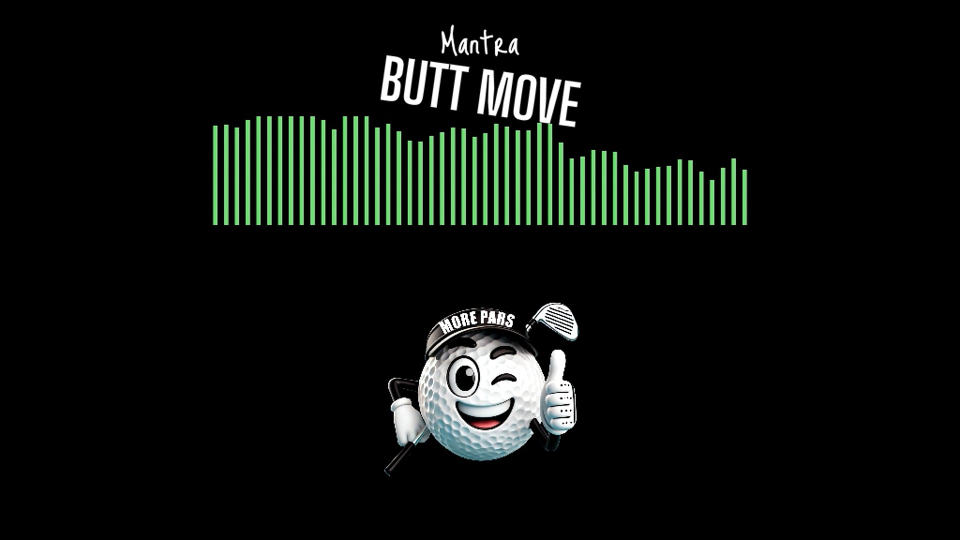 Mantra BUTT MOVE