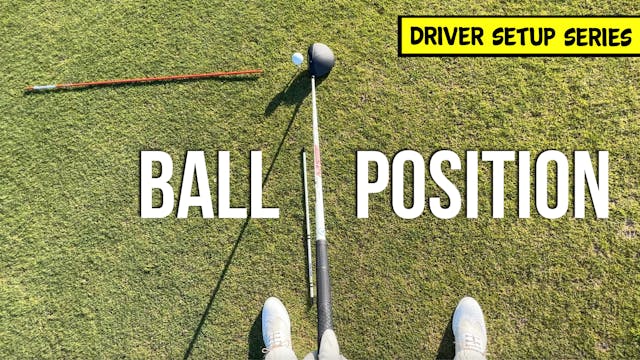 Driver Setup - Ball Position