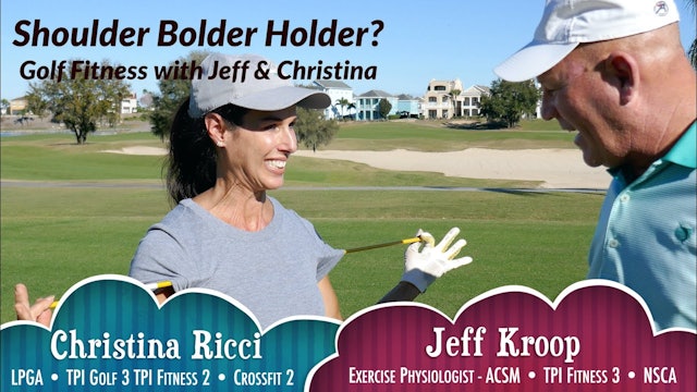 Golf Fitness with Jeff & Christina: Shoulder Bolder Holder?
