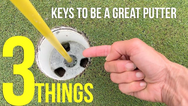 3 THINGS - Be a Great Putter with the...