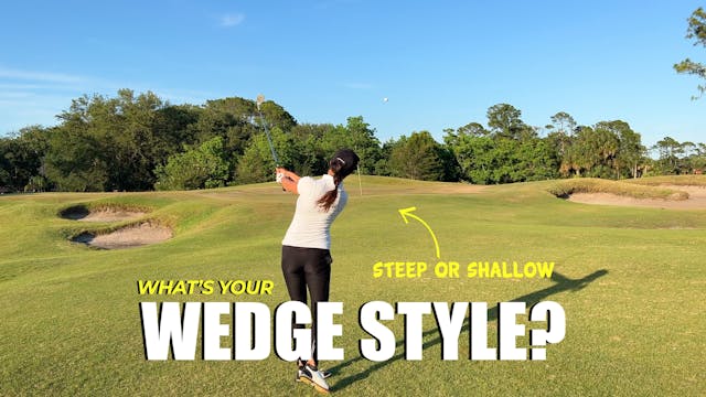 What's Your Wedge Style Steep or Shal...