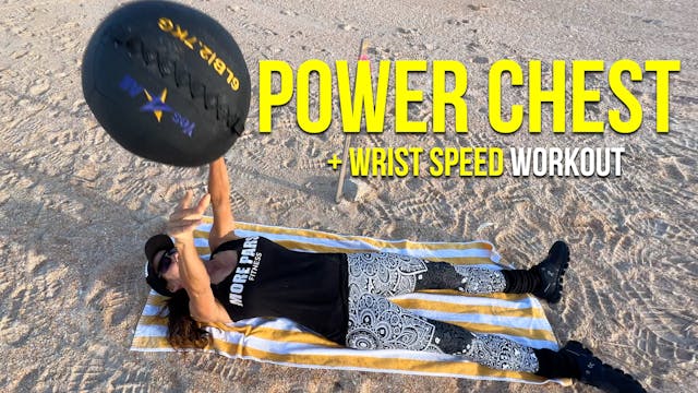 Power Chest + Wrist Speed Workout