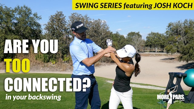 EP. 4 of 13: SWING SERIES:  ARE YOU TOO CONNECTED IN YOUR BACKSWING? 