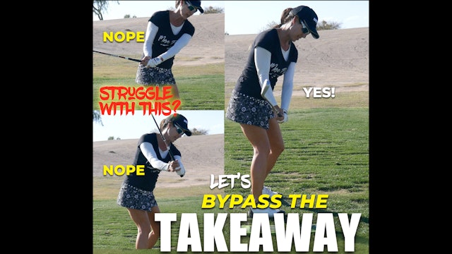 Bypass the Takeaway (DRILL TO SMOOTH OUT BACKSWING)