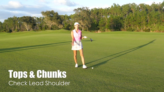 QUICK TIP: Tops & Chunks - Check Lead Shoulder