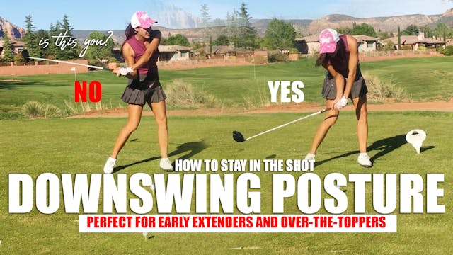 DOWNSWING POSTURE (HOW TO STAY IN THE...
