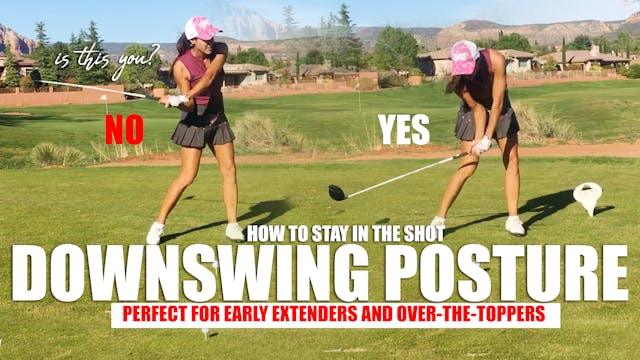 Downswing Posture (how to stay in the...