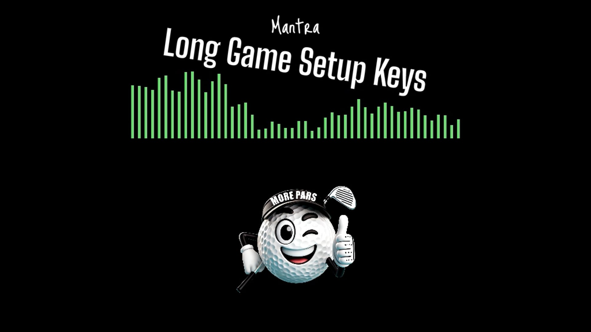 Mantra Long Game Setup Keys