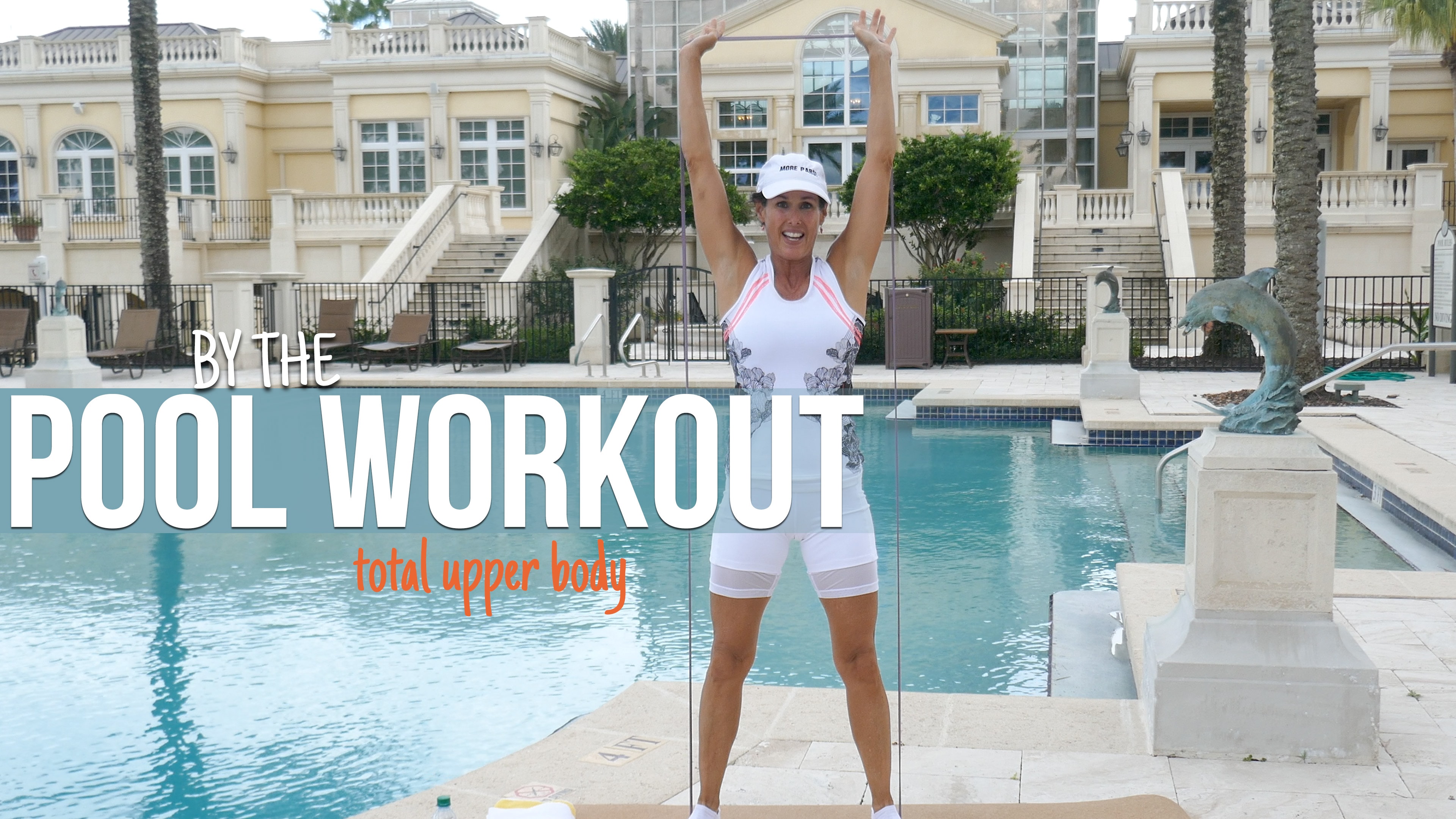 By The Pool Workout - Total Upper Body