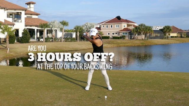QUICK TIP: Are You Three Hours Off in Your Backswing?