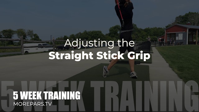 Week 1- How to Adjust the Straight Stick Grip