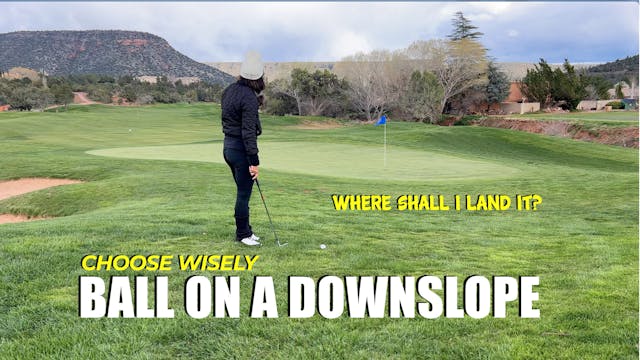 Ball on a Downslope (make smart choices)