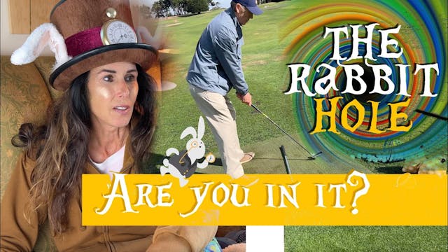 The Golfer’s Rabbit Hole - Are You In...