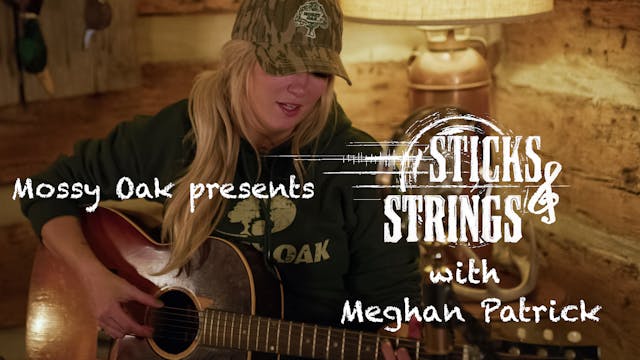 Meghan Patrick • Mossy Oak Presents: ...