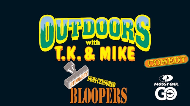 Bloopers • TK & Mike