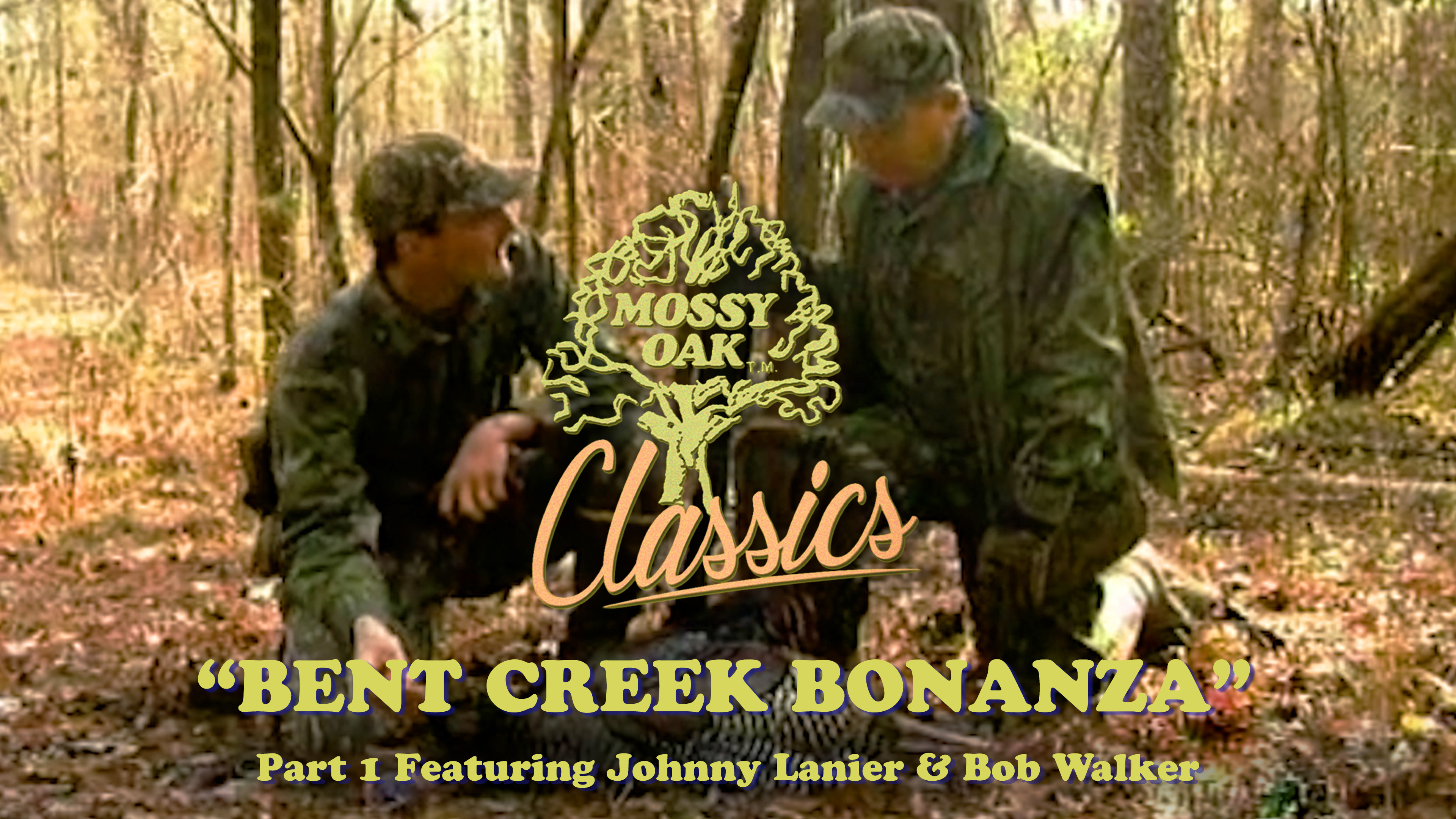 Bent Creek Bonanza w/ Johnny Lanier and Bob Walker • Mossy Oak Classics