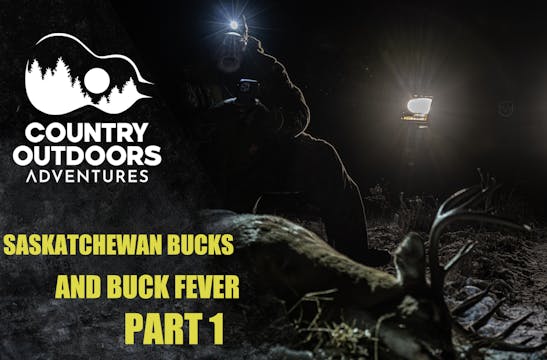 Saskatchewan Buck Fever Pt. 1 • Count...