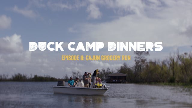 Duck Camp Dinners • Episode 2 • Cajun...