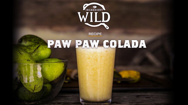 Paw Paw Colada • Ingredient Wild