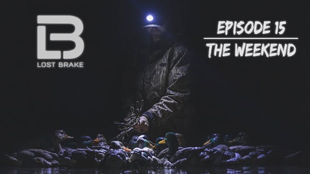 Lost Brake • Episode 15 • The Weekend