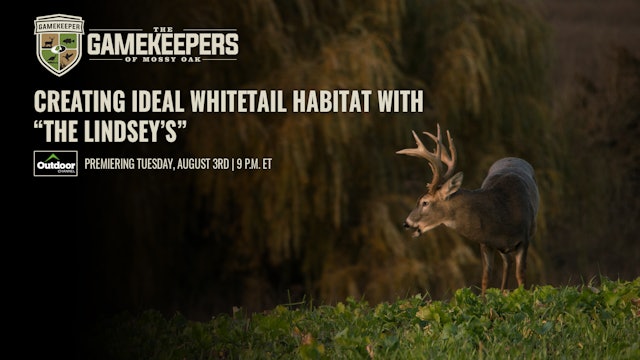Creating Ideal Whitetail Habitat with “The Lindsey’s” • Gamekeepers