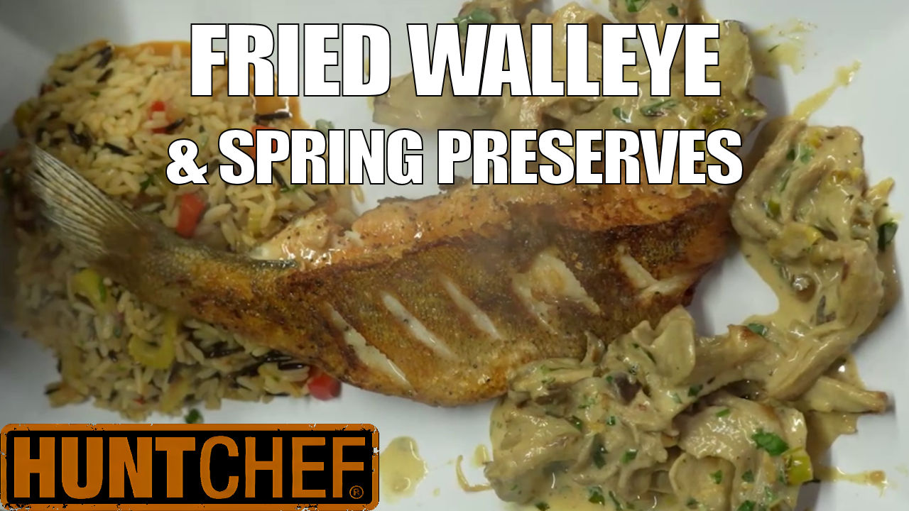 HuntChef Sportsman Channel Ep 12 • Fried Walleye & Spring Preserves