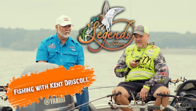 Fishing With Kent Driscoll • Legends ...