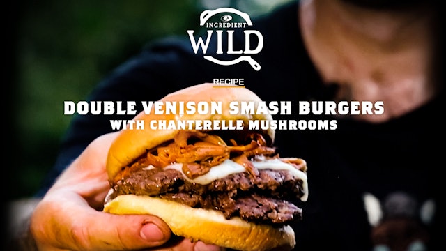 THE BEST Venison Smash Burger W/ Chanterelle Mushrooms! • Ingredient Wild