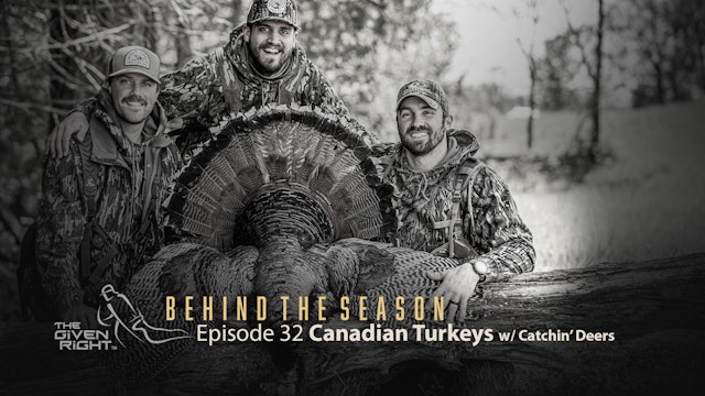 Canadian Turkeys with Catchin’ Deers • Behind the Season