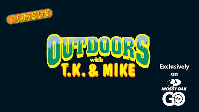 Outdoors with T.K. & Mike