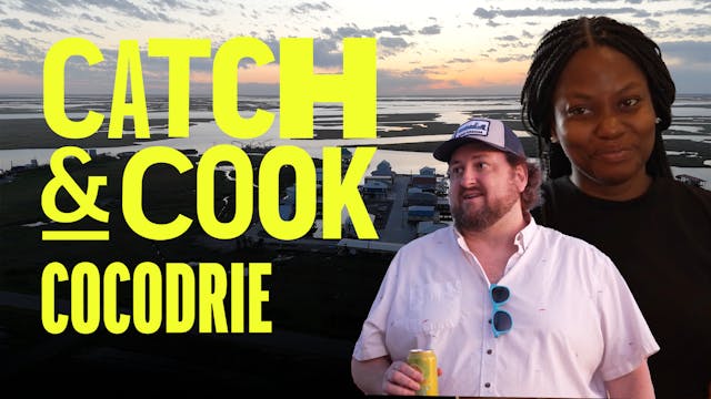 Catch & Cook • Cocodrie